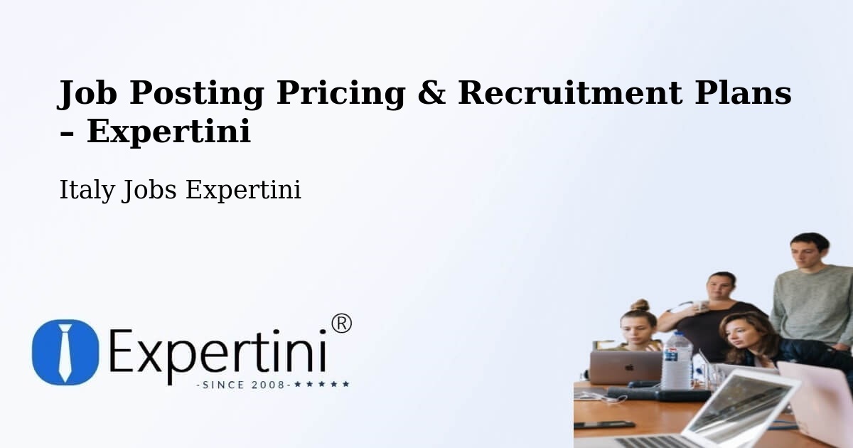 Job Posting Pricing & Recruitment Plans – Siena - Siena, Italy Jobs Expertini
